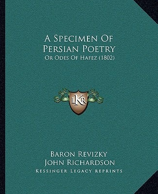 A Specimen Of Persian Poetry: Or Odes Of Hafez (1802)