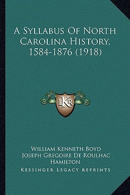 A Syllabus Of North Carolina History, 1584-1876 (1918)