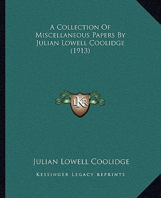 A Collection Of Miscellaneous Papers By Julian Lowell Coolidge (1913)