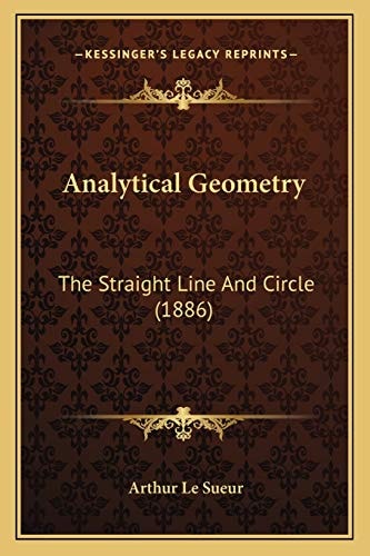Analytical Geometry: The Straight Line And Circle (1886)