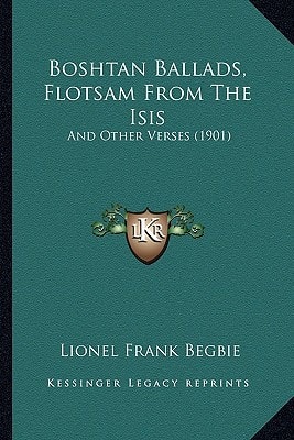 Boshtan Ballads, Flotsam From The Isis: And Other Verses (1901)