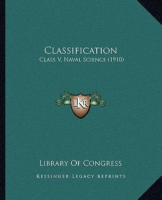 Classification: Class V, Naval Science (1910)