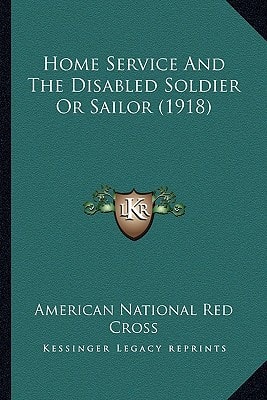 Home Service And The Disabled Soldier Or Sailor (1918)