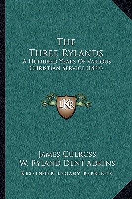 The Three Rylands: A Hundred Years Of Various Christian Service (1897)