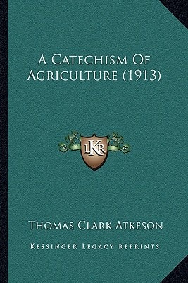 A Catechism Of Agriculture (1913)