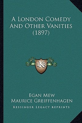 A London Comedy And Other Vanities (1897)