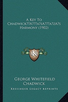 A Key To Chadwick’s Harmony (1902)