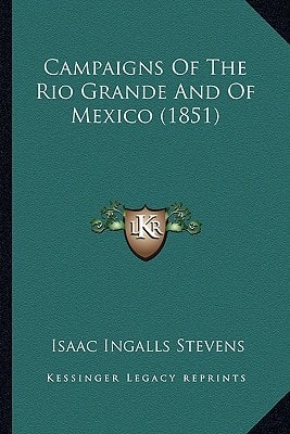 Campaigns Of The Rio Grande And Of Mexico (1851)