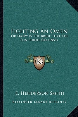 Fighting An Omen: Or Happy Is The Bride That The Sun Shines On (1883)