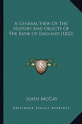 A General View Of The History And Objects Of The Bank Of England (1822)