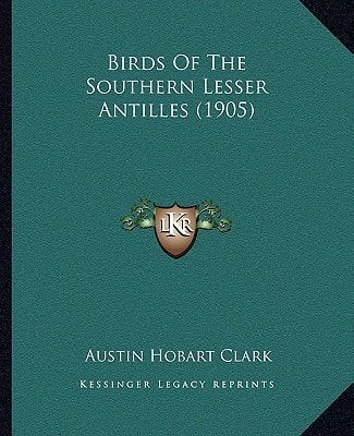 Birds Of The Southern Lesser Antilles (1905)