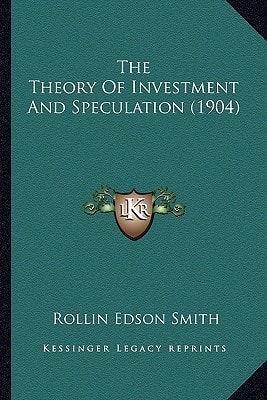 The Theory Of Investment And Speculation (1904)