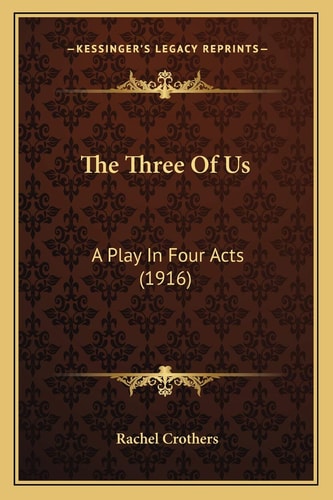 The Three Of Us: A Play In Four Acts (1916)