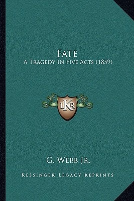 Fate: A Tragedy In Five Acts (1859)