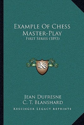 Example Of Chess Master-Play: First Series (1893)
