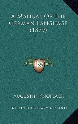 A Manual Of The German Language (1879)