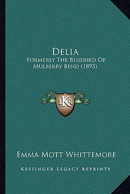 Delia: Formerly The Bluebird Of Mulberry Bend (1893)