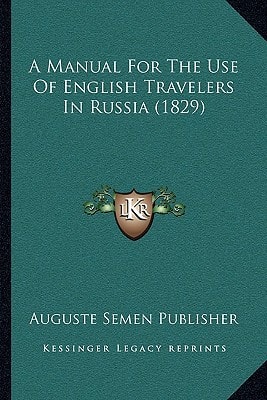 A Manual For The Use Of English Travelers In Russia (1829)