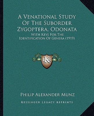 A Venational Study Of The Suborder Zygoptera, Odonata: With Keys For The Identification Of Genera (1919)