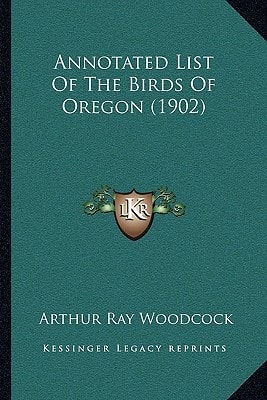 Annotated List Of The Birds Of Oregon (1902)