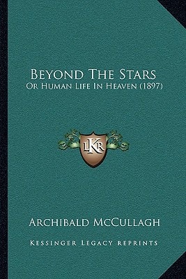 Beyond The Stars: Or Human Life In Heaven (1897)
