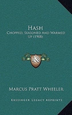 Hash: Chopped, Seasoned And Warmed Up (1908)