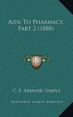 Aids To Pharmacy, Part 2 (1888)