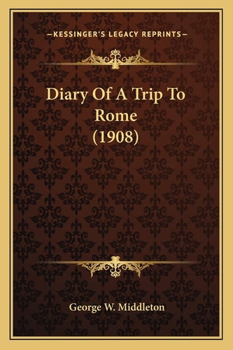 Diary Of A Trip To Rome (1908)