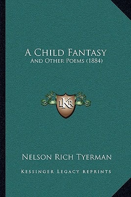 A Child Fantasy: And Other Poems (1884)