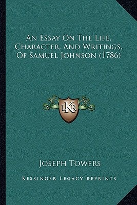 An Essay On The Life, Character, And Writings, Of Samuel Johnson (1786)
