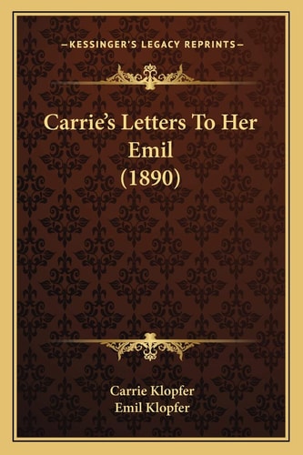 Carrie’s Letters To Her Emil (1890)