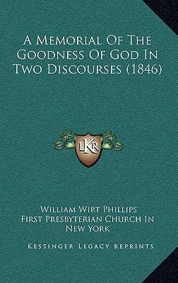 A Memorial Of The Goodness Of God In Two Discourses (1846)