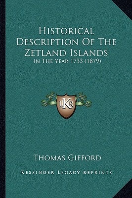 Historical Description Of The Zetland Islands: In The Year 1733 (1879)