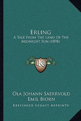 Erling: A Tale From The Land Of The Midnight Sun (1898)