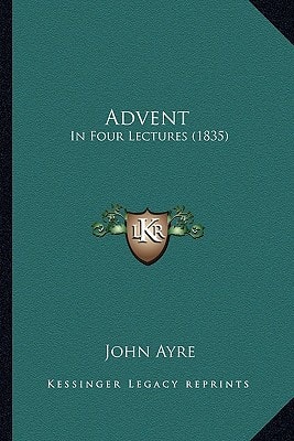 Advent: In Four Lectures (1835)