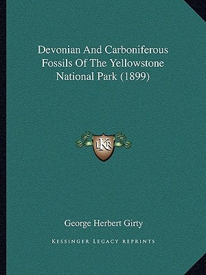 Devonian And Carboniferous Fossils Of The Yellowstone National Park (1899)