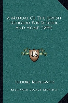 A Manual Of The Jewish Religion For School And Home (1894)