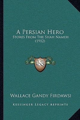 A Persian Hero: Stores From The Shah Nameh (1912)