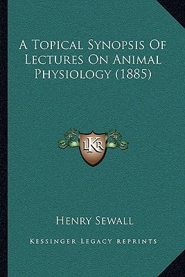 A Topical Synopsis Of Lectures On Animal Physiology (1885)