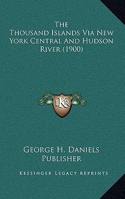 The Thousand Islands Via New York Central And Hudson River (1900)