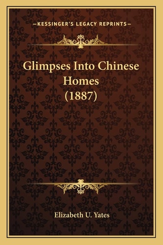 Glimpses Into Chinese Homes (1887)