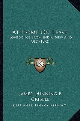 At Home On Leave: Love Songs From India, New And Old (1872)