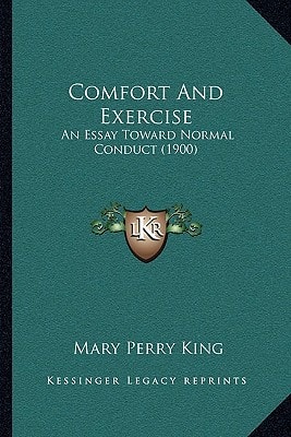 Comfort And Exercise: An Essay Toward Normal Conduct (1900)