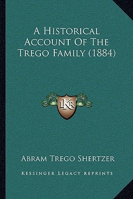A Historical Account Of The Trego Family (1884)