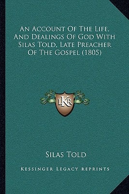 An Account Of The Life, And Dealings Of God With Silas Told, Late Preacher Of The Gospel (1805)