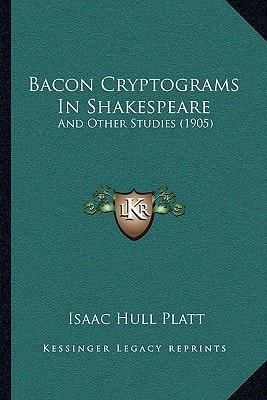 Bacon Cryptograms In Shakespeare: And Other Studies (1905)