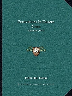 Excavations In Eastern Crete: Vrokastro (1914)