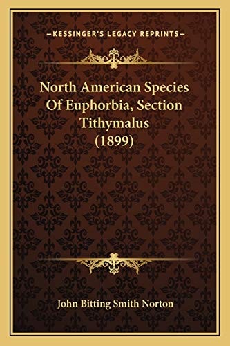 North American Species Of Euphorbia, Section Tithymalus (1899)