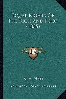 Equal Rights Of The Rich And Poor (1855)