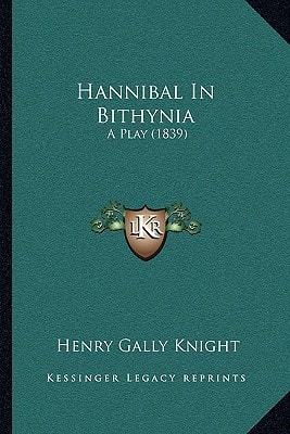Hannibal In Bithynia: A Play (1839)
